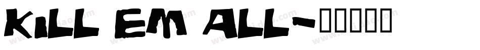 Kill Em All字体转换